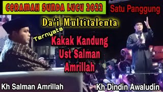 Ceramah Kocak Bahasa Sunda 2022 || Kh Dindin Awaludin S. Pd.I || Kakak Kandung H Salman Amrillah