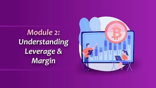 Module 2 Understanding Leverage & Margin