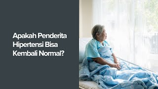 Apakah Penderita Hipertansi Bisa Kembali Normal?