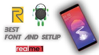 How To Put Best Font And Setup In Real Me 1