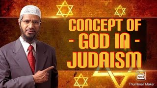 Concept of God in Judaism - Dr Zakir Naik