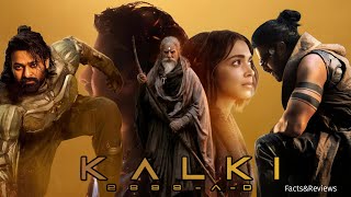 Kalki 2898 AD (2024)||Prabhas,Kamal Haasan, Deepika Padukone, Nag Ashwin||Full Movie Facts & Review