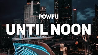 Powfu - until noon (Lyrics)