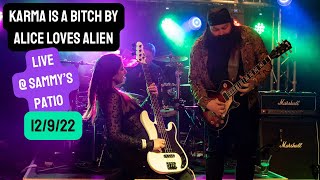 Karma Is A Bitch by Alice Loves Alien | Live at Sammy’s Patio 12/9/22 | Shannon Wilk