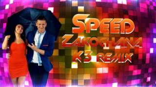 SPEED - Zakochana 2016 K3 Remix