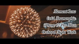 Moment Lens Gold Anamorphic with the iPhone 12 Pro Max - Orchard Road Singapore Night Walk