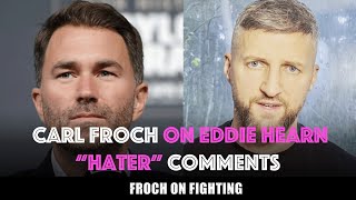 "I'm not a troll or a hater." Carl Froch responds to Eddie Hearn