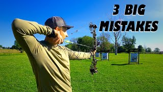 3 Archery Mistakes that are DESTROYING Your Accuracy