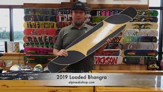 2019 Loaded Longboard Bhangra Features.