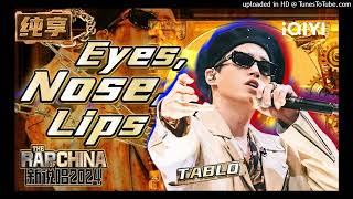 【新說唱2024】TABLO-Eyes, Nose, Lips