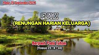 RENUNGAN HARIAN KELUARGA (RHK) GMIM TGL 25 SEPTEMBER 2024/YOSUA 23:8-10/BERPAUT PADA TUHAN