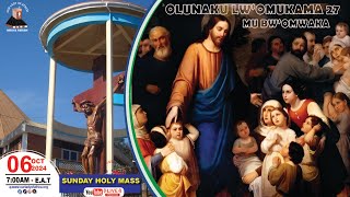 OLUNAKU LW’OMUKAMA 27 MU BW’OMWAKA |Daily TV Mass, Ssande  06th October, 2024