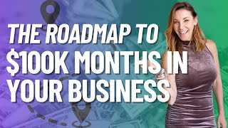 The Roadmap to $100K Months in Your Business EP 209