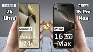 Samsung Galaxy S24 Ultra Vs iPhone 16 Pro Max - Full Comparison 🔥