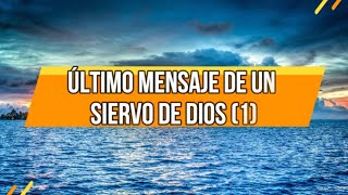 Último mensaje de un siervo de Dios (1) | 2 De Septiembre | La Buena Semilla 2024