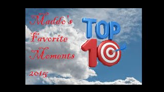 MadO'Bliv's Top 10 favorite moments of 2015