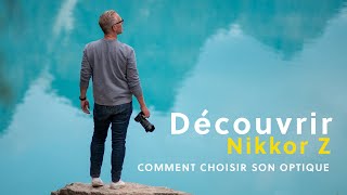 Optique | Comment choisir son optique Nikkor Z