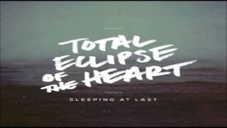 Total Eclipse Of The Heart - Sleeping At Last