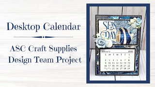 Desktop Calendar with Tutorial - ASC Craft Supplies DT Project