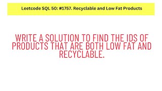 #SQL Leetcode SQL 50 #1: Recyclable and Low Fat Products Solution.