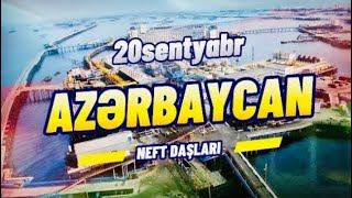 20 SENTYABR. AZƏRBAYCANDA “NEFTÇİLƏR GÜNÜ”. Əziz neftçilərimiz peşə bayramınız mübarək olsun!