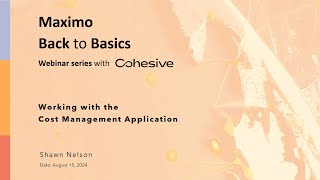 Working with the Cost Management App - Maximo Back To Basics Webinar