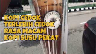 TERJAH KOPI RARE: KOPI CEDOK KOPI JALANAN TERBAIK DI MERSING