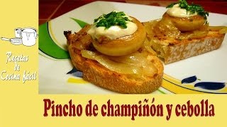 Recetas de cocina fácil - Pincho de champiñón y cebolla