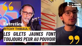 Ritchy Thibault : "On veut faire payer aux Gilets Jaunes de faire de la politique"