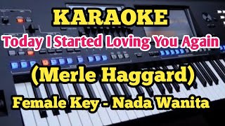 Karaoke Today I Started Loving You Again - Merle Haggard - Female Key