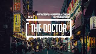 Motivational Medical Corporate By Infraction - The Doctor (No Copyright Audio)