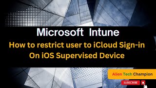 MS182- How to restrict users to sign into their iCloud  on iOS Device via Intune MDM