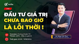 "ĐẦU TƯ GIÁ TRỊ CHƯA BAO GIỜ LÀ LỖI THỜI ?" | LĂNG KÍNH ĐẦU TƯ GIÁ TRỊ