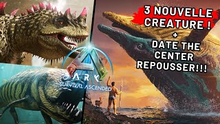 ARK ASCENDED - THE CENTER DATE REPOUSSER, 3 CREATURE D'UN COUP  ET PLEIN D'INFO !!!