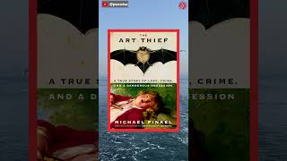 [Must read it at least once]: The Art Thief, by Michael Finkel