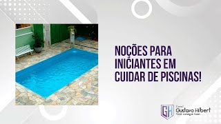 Noções básicas sobre piscinas para quem não sabe nada sobre piscina - Gustavo Hilbert