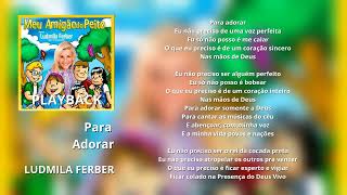 Para Adorar - Playback | Ludmila Ferber | CD Meu Amigão do Peito (2006)