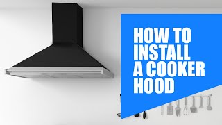 How to Install a Cooker Hood - DIY Range Hood | Renovate Project