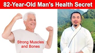 The 82-Year-Old Man's Health Secret: How Tai Chi Keeps His Muscles and Bones Strong -  Taichi Zidong