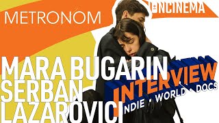 Interview: Mara Bugarin & Serban Lazarovici - Metronom