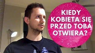 Jak zachęcić kobietę, aby się otwarła? | Dlaczego trafiasz na zamkniętych ludzi?