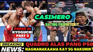 BREAKING! CASIMERO PANG P50K!? NAGMAMAKAAWA DAW KAY GIBBONS! KYOGUCHI - PARAS REMATCH! ORTIZ TUMBA!