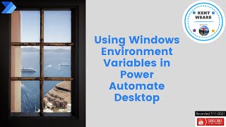 096 - Using Windows Environment Variables in Power Automate Desktop