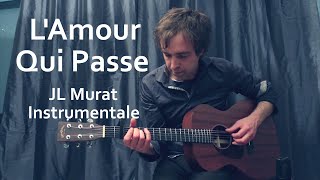 L'amour qui passe (Jean Louis Murat | Instrumentale)