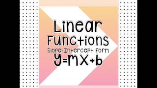 Linear Functions Slope Intercept Form y=my+b