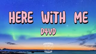 Here with me - D4vd [Lyrics]