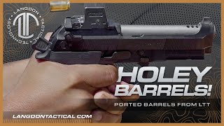 Holey Barrels - Ported Barrels From LTT!