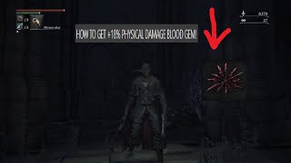 How To Get +18% Physical Attack Blood Gem, Right After Rom in Bloodborne!