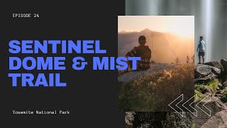 Sentinel Dome | Mist Trail | Yosemite National Park