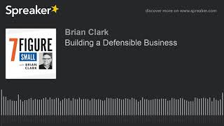 Building a Defensible Business